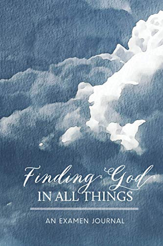 Finding God In All Things: An Examen Journal
