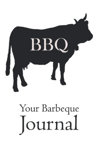 Your Barbeque Journal BBQ: For every smoker & BBQ enthusiast | 6x9 121 pages | Barbecue Lined Notebook