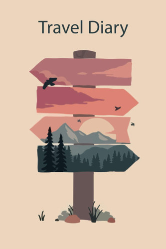Travel Diary: 120 Pages for your Adventure