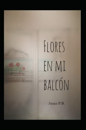 Flores en Mi Balcón