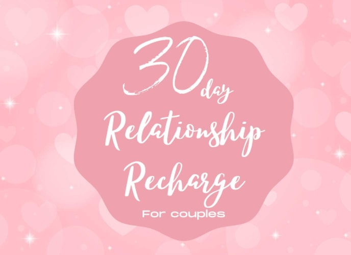 30 Day Relationship Recharge for Couples: 30 Day Relationship Recharge coupon to help strengthen the relationship between you and your partner