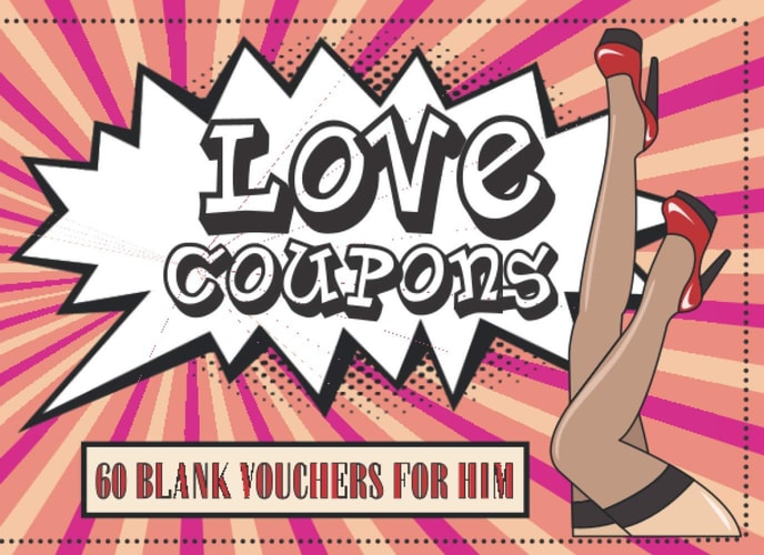 Love Coupons for Him: 60 Blank DIY Vouchers Book, Great Gift for Valentine's Day