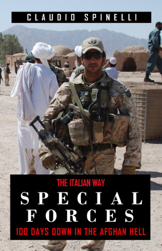 SPECIAL FORCES 100 DAYS DOWN IN THE AFGHAN HELL
