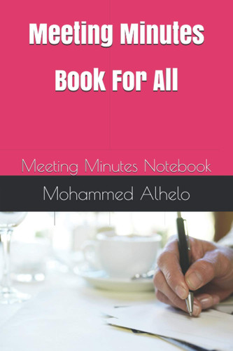 Meeting Minutes Book for All Meeting Minutes Notebook
