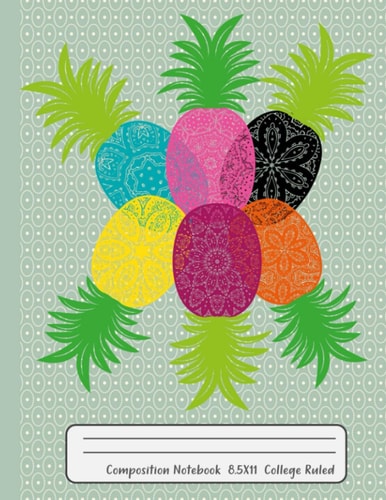Pineapple Notebook College Ruled: Composition Notebook for Women- Use for School, Home or Business. Light Green Retro Background & Multi COlor pineapples-mandala design