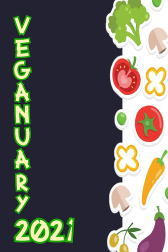 My Veganuary 2021 Journal: Lined NoteBook / Cover Blue Color / Journal Gift 100 pages 6x9 Soft Cover Matte Finish