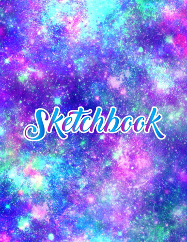 Sketchbook: Blank Drawing Pads Art supplies Cute Galaxy Background Cover Sketching Paper Coloring Pad | Cute Sketchbook 8.5x11 Sketch pad For Artist Beginner Kids & Adults/Vol-15