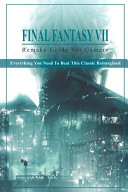 Final Fantasy 7 Remake Guide for Gamers: Everything You Need to Beat This Classic Reimagined New Ff7