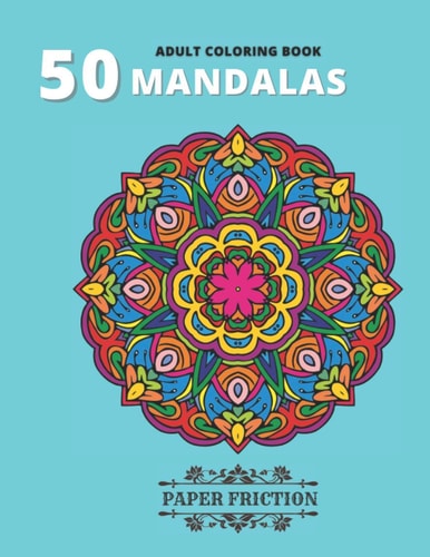 50 Mandalas Adult Coloring Book for Stress Relieving and Relaxing | 50 Intricate Mandalas for Relaxation and Stress Relief