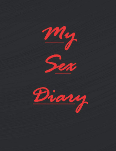 My Sex Diary: The notebook for recording your sexual encounters