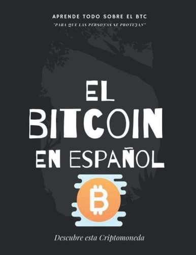 Bitcoin en Español Descubre Todo lo Del BTC