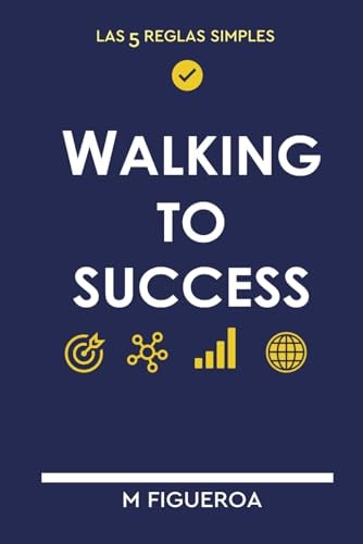 Walking to Success (Las 5 Reglas Simples)