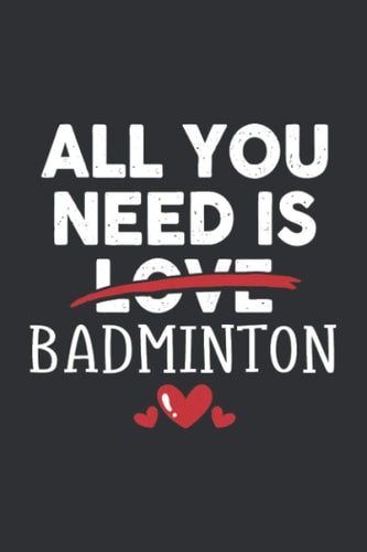 All You Need Is BADMINTON (Daily Fitness Journal): Vintage Badminton Gifts, Daily Wellness Journal Fitness & Health Tracker