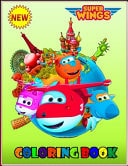 Super Wings Coloring Book A Lovely Coloring Book about Super Wings Jett Donnie Dizzy Paul Jerome Bello ... , for Kids and Adults to Have Fun and Relax, 8. 5 X11 Size