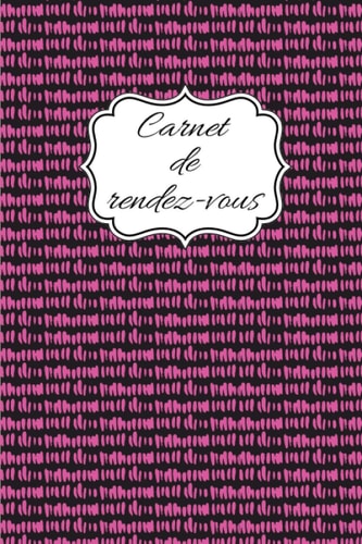 Carnet de rendez-vous: Carnet adapté, simple et pratique pour vous permettre d’enregistrer vos rendez-vous /Convient à plusieurs activités / (6 x 9) / (French Edition)
