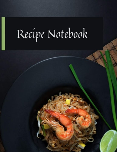 Recipe Notebook : blank Recipe Cookbook To Collect Your Favorite Recipes- Cooking Journal- Personalized Recipe Book: Large recipe book 8,5x11 Inch ... down your favorite recipes / Black design