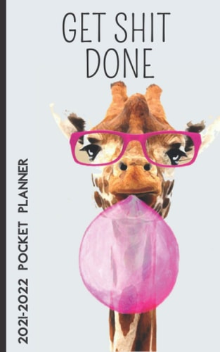 Get Shit Done 2021 & 2022 Pocket Planner: funny giraffe Two-Year Daily Weekly Calendar, Agenda, Organizer ,Funny giraffes Appointment Book great ... daughter and friend for all cats lovers