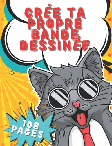 Crée Ta Propre Bande Dessinée: Carnet de Croquis pour Adultes, Adolescents et Enfants (French Edition)