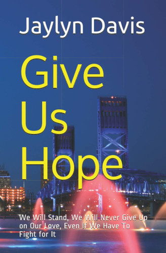 Give Us Hope We Will Stand, We Will Never Give Up on Our Love, Even If We Have To Fight for It
