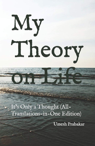 My Theory on Life It's Only a Thought (All-Translations-In-One Edition)