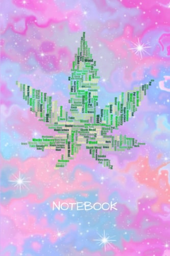 Trippy Weed Notebook: Cool Pink Psychedelic Marijuana Notepad With Funny Cannabis Quotes - Perfect Gift For Any Pot Smoker - Weed Gifts For Her - 120 Ruled / Lined Pages - 6 x 9