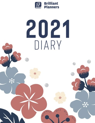 2021 Diary: 2021 Weekly Diary, Planner, Calendar, Schedule and Organizer Logbook | Hourly Planner 2021