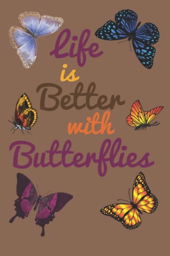 Life is Better with Butterflies: Lined Butterfly Notebook for Writing Notes, Girl and Women Notebook Gift, Gift Idea for Butterflies ... Christmas Gift Notebook for Girls,