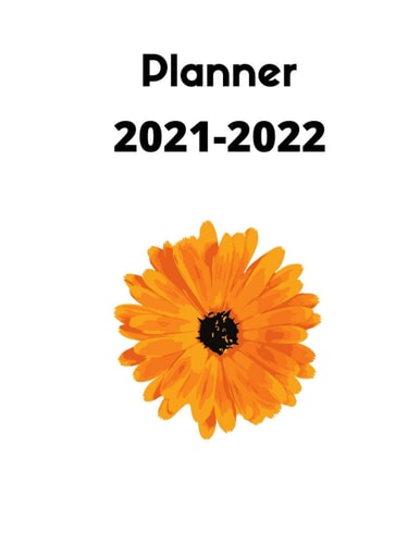 Planner 2021-2022: Sunflower weekly and monthly 2021 planner| 2021 Monthly and Weekly Planner Calendar Organizer|2021 planner weekly sunflower, ... for women, sunflower in white background