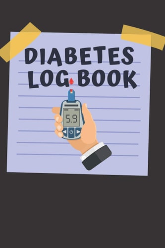 Diabetes Log Book: A daily And Weekly Diabetic Glucose And Blood Pressure Tracker Journal With Date ,Level Recording Four Time Every Day (Before/ ... breakfast, lunch, dinner, and at bedtime)