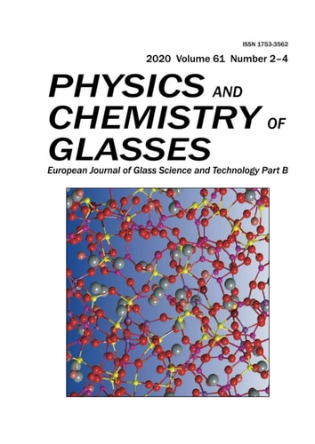Physics and Chemistry of Glasses. Volume 61. Number 2-4.: European Journal of Glass Science and Technology Part B