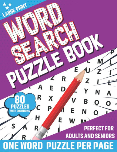Word Search Puzzle Book: 2021 Word Search Puzzle Book Including Medium To Hard 80 Large Print Logic Puzzles And Solutions For All Adults Seniors Mum ... With Word Game | A Perfect Valentine Gift