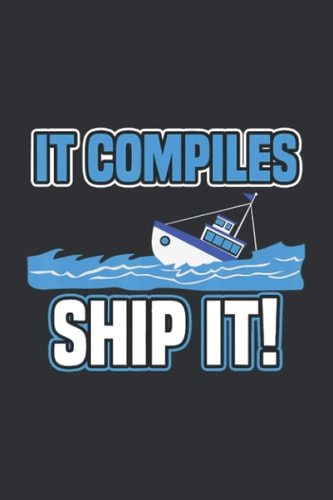 It Compiles Ship It (Daily Fitness Journal): Workout Journal A Daily Fitness Log For Women, Daily Journal For Fitness