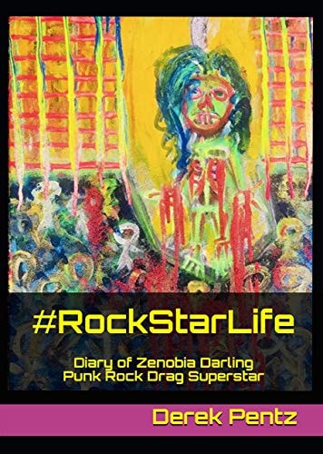 #RockStarLife Diary of Zenobia Darling, Punk Rock Drag Superstar