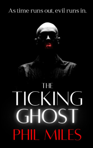 The Ticking Ghost: A horror thriller