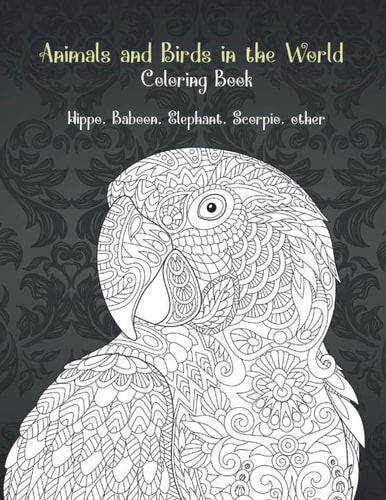 Animals and Birds in the World - Coloring Book - Hippo, Baboon, Elephant, Scorpio, Other