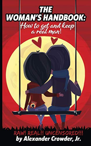 WOMAN'S HANDBOOK How to Get and Keep a Real Man!.