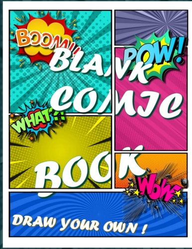 Blank Comic Book For Kids And Adults: Create Your Own Comics Cartoon Pages with this Blank Comic Book and Sketchbook for Kids and Adults to Unleash Creativity