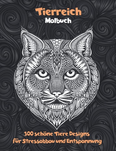 Tierreich - Malbuch - 100 schöne Tiere Designs für Stressabbau und Entspannung (German Edition)