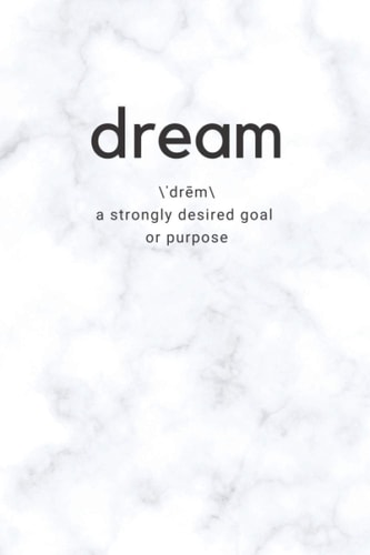 Your Personal Journal of to Help Realize Your Dreams