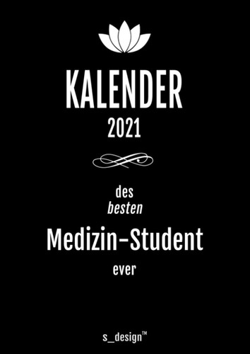 Kalender 2021 für Medizin-Studenten / Medizin-Student: DIN A4 Tagesplaner / Wochenplaner / Terminkalender für das ganze Jahr: Termin-Planer / ... Uhr (4 Termine pro Stunde) (German Edition)