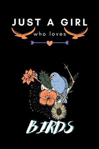 Just a Girl Who Loves Birds Cute Linde Notebook Journal for Writing Notes. Perfect Birthday Gifts Idea for Birds Lover Girls, Kids and Women