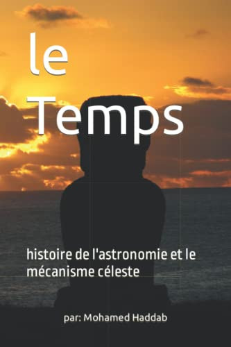 Le Temps Histoire de l'astronomie et le Mécanisme Céleste