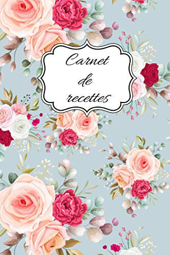 Carnet de Recettes Carnet de Recettes Adapté à Compléter/ Pages à Remplir