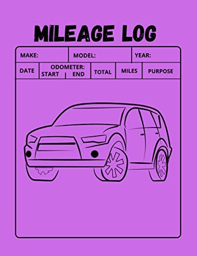 Mileage Log: Car Mileage Record Book, Miles Driven Tracker.