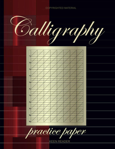 Calligraphy practice paper for beginners.: 140 pages 8.5x11 Calligraphy handwriting exercise paper and workbook. Writing practice slant lines guided ... adults. Lettering. Large print. Paperback.