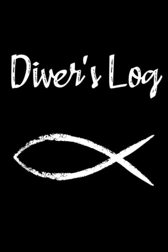 Diver's Log: Diver's Log Book, Diving Tracker, Diver's Notebook Journal, Diving Log book Track & Record for Diver - Cool Fish Cover | 6x9 inch | 120 Pages