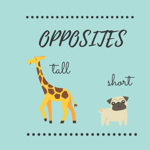 Opposites: tall-short: Learning Book for kids 2-4 Year Olds