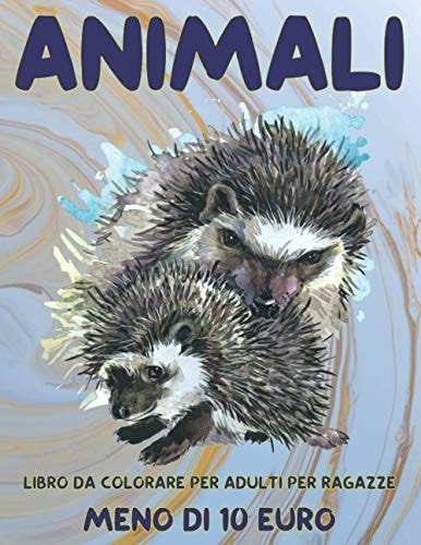 Libro da colorare per adulti per ragazze - Meno di 10 euro - Animali (Italian Edition)