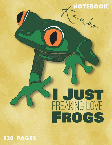 Frog Notebook Gift For Kids: I Just Freaking Love Frogs | Composition Notebook Gift for your Kid, Mom, Dad, Friend,... Birthday, Valentine,... Themed with Funny Frog