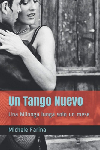 Un Tango Nuevo: Una Milonga lunga solo un mese (Viaggi d'Amore) (Italian Edition)